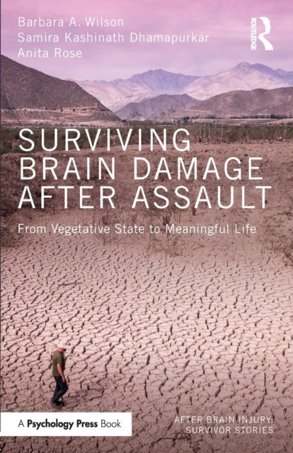 Surviving Brain Damage After Assault - From Vegetative State to Meaningful Life