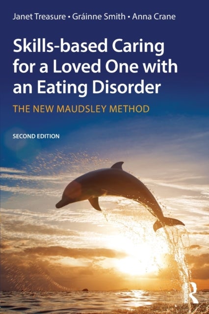 Skills-based Caring for a Loved One with an Eating Disorder - The New Maudsley Method