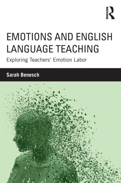 Emotions and English Language Teaching - Exploring Teachers’ Emotion Labor