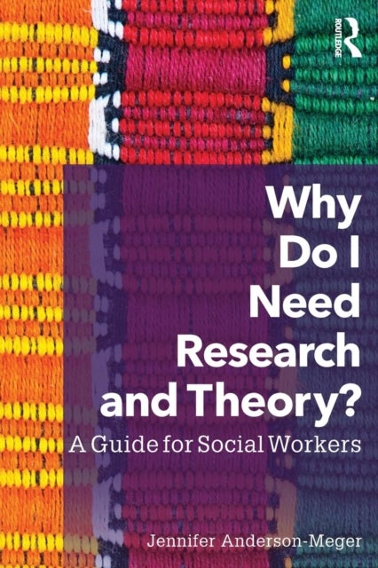 Why Do I Need Research and Theory? - A Guide for Social Workers
