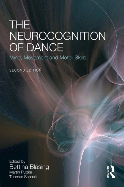 The Neurocognition of Dance - Mind, Movement and Motor Skills