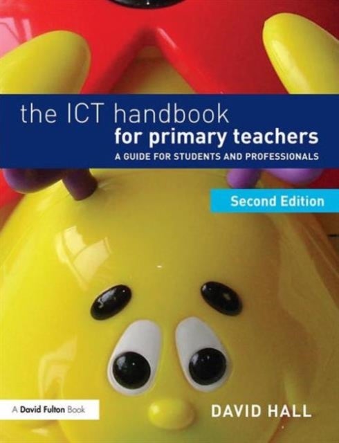 The ICT Handbook for Primary Teachers - A guide for students and professionals