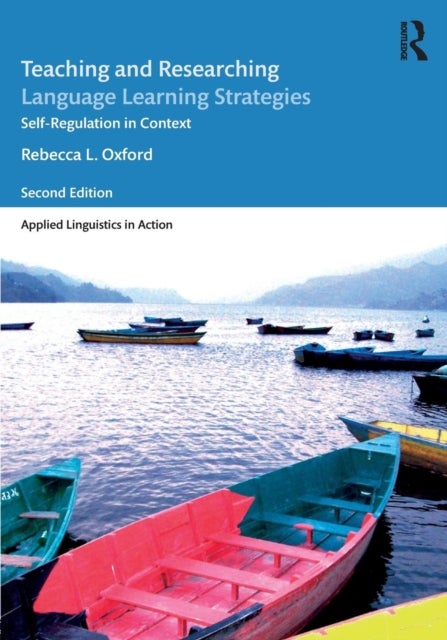 Teaching and Researching Language Learning Strategies - Self-Regulation in Context, Second Edition