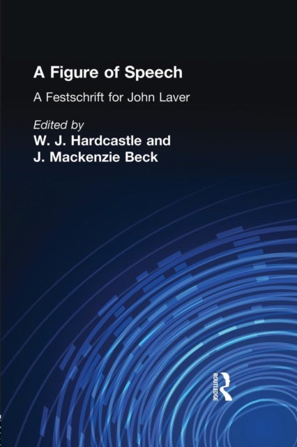 A Figure of Speech - A Festschrift for John Laver
