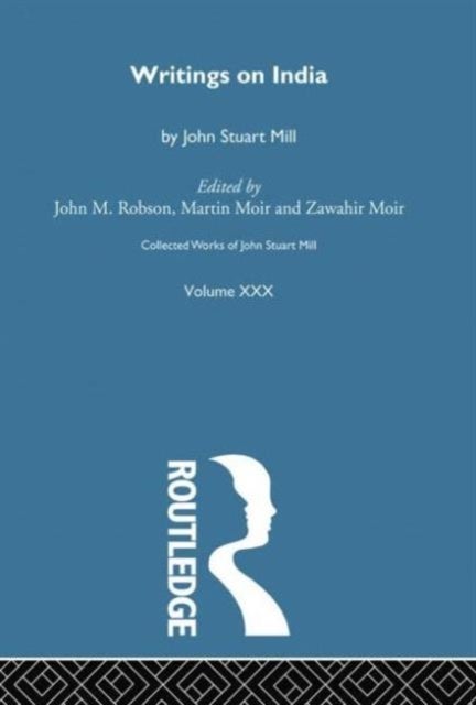Collected Works of John Stuart Mill - XXX. Writings on India