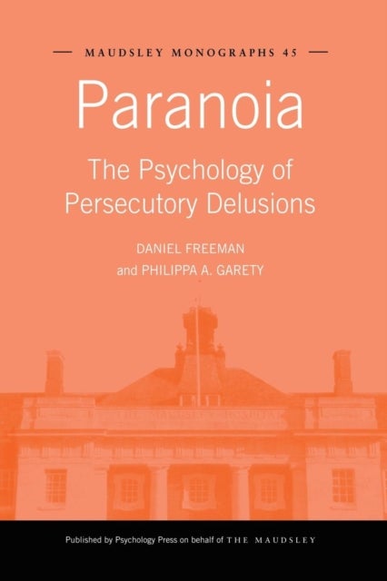 Paranoia - The Psychology of Persecutory Delusions