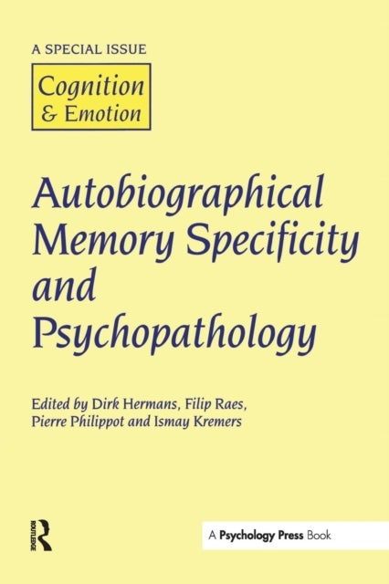 Autobiographical Memory Specificity and Psychopathology - A Special Issue of Cognition and Emotion
