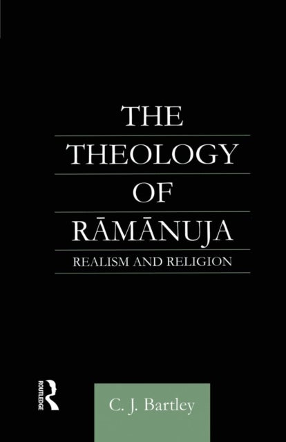 The Theology of Ramanuja - Realism and Religion