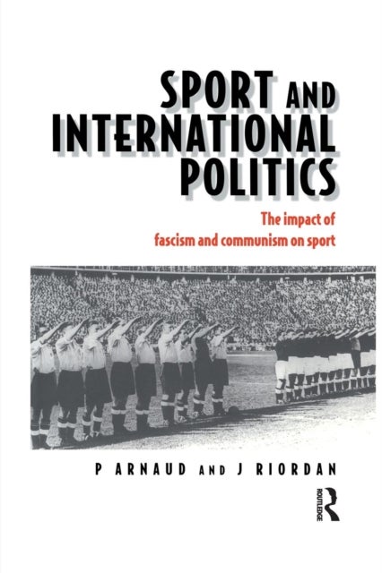 Sport and International Politics - Impact of Facism and Communism on Sport