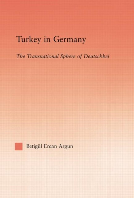 Turkey in Germany - The Transitional Sphere of Deutschkei