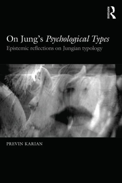 The Foundering and Foundations of Jung's Psychological Types - Epistemic reflections on Jungian typology
