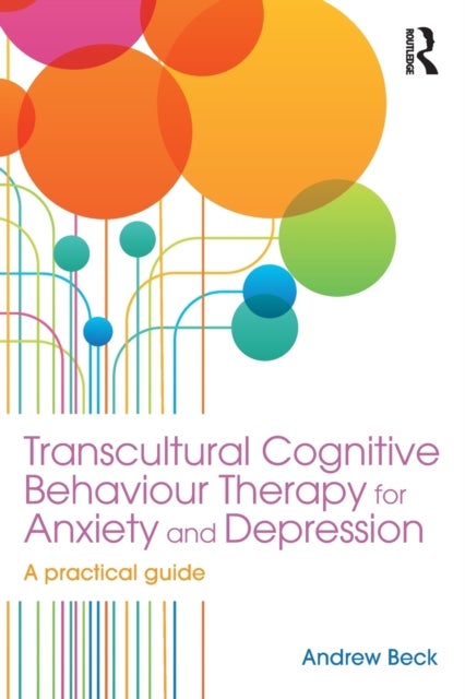 Transcultural Cognitive Behaviour Therapy for Anxiety and Depression - A Practical Guide