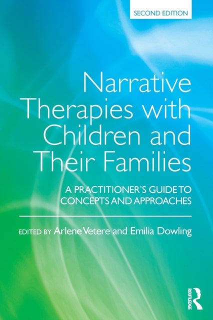 Narrative Therapies with Children and Their Families - A Practitioner's Guide to Concepts and Approaches