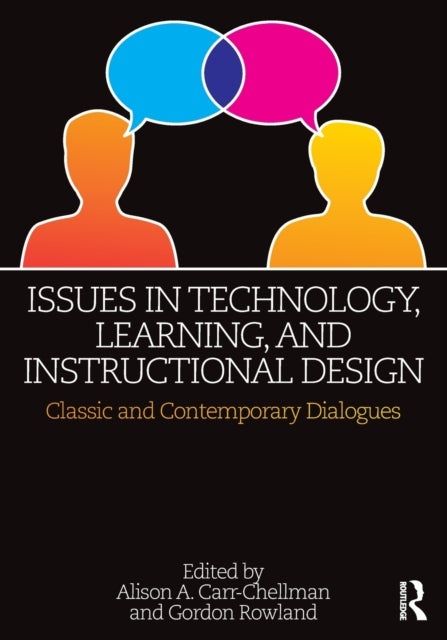 Issues in Technology, Learning, and Instructional Design - Classic and Contemporary Dialogues