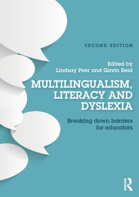 Multilingualism, Literacy and Dyslexia - Breaking down barriers for educators
