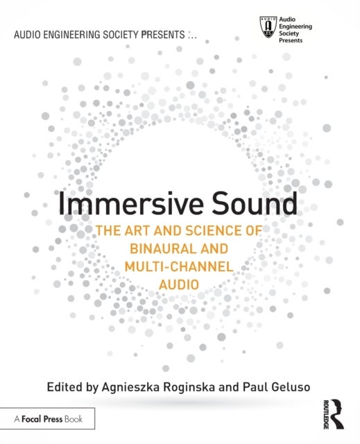 Immersive Sound - The Art and Science of Binaural and Multi-Channel Audio