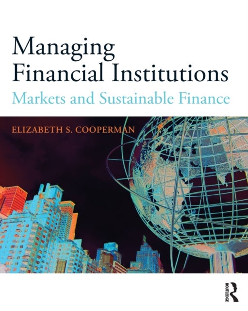 Managing Financial Institutions - Markets and Sustainable Finance