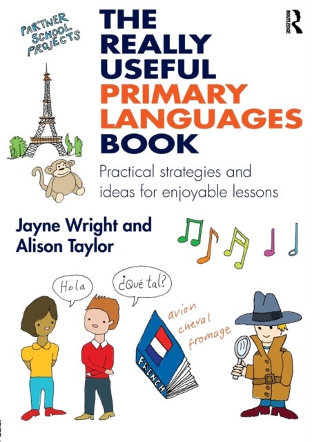 The Really Useful Primary Languages Book - Practical strategies and ideas for enjoyable lessons