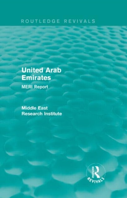 United Arab Emirates (Routledge Revival) - MERI Report