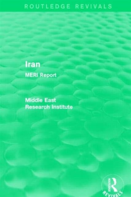 Iran (Routledge Revival) - MERI Report
