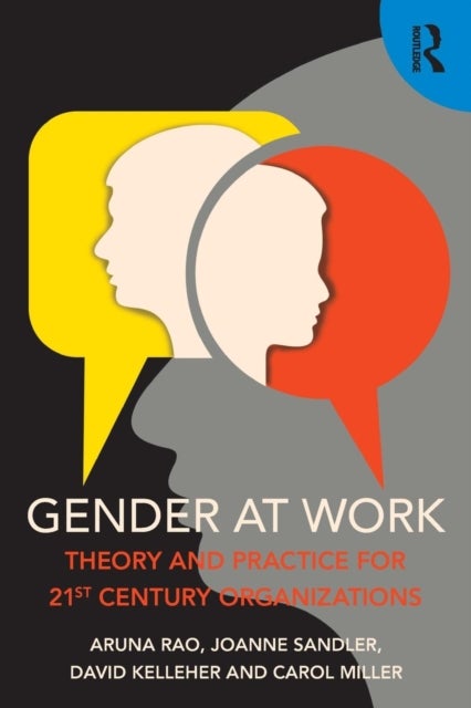 Gender at Work - Theory and Practice for 21st Century Organizations