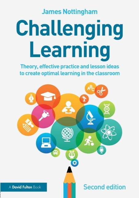 Challenging Learning - Theory, effective practice and lesson ideas to create optimal learning in the classroom