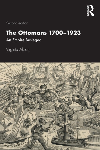 The Ottomans 1700-1923 - An Empire Besieged