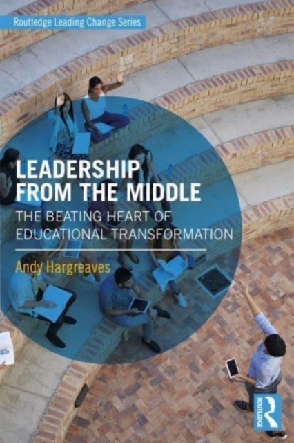 Leadership From the Middle - The Beating Heart of Educational Transformation
