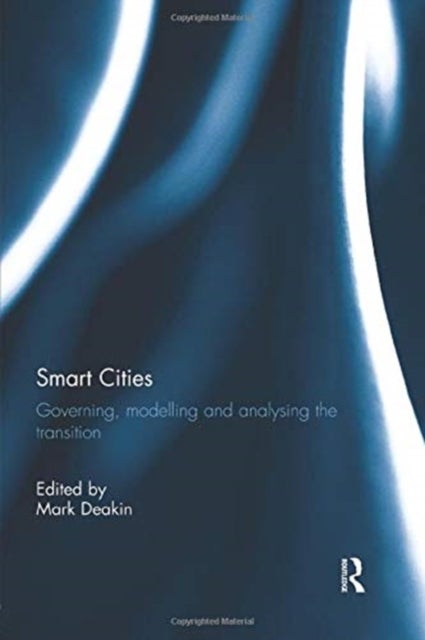 Smart Cities - Governing, Modelling and Analysing the Transition