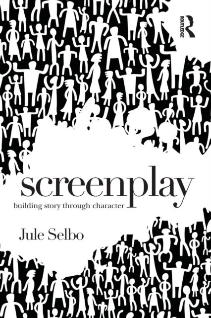 Screenplay - Building Story Through Character