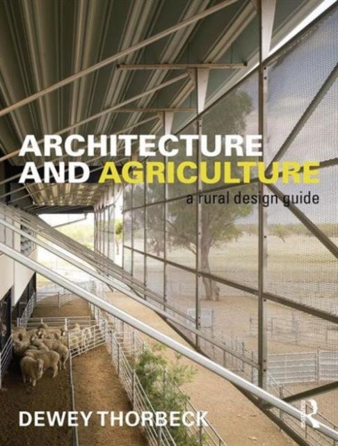 Architecture and Agriculture - A Rural Design Guide