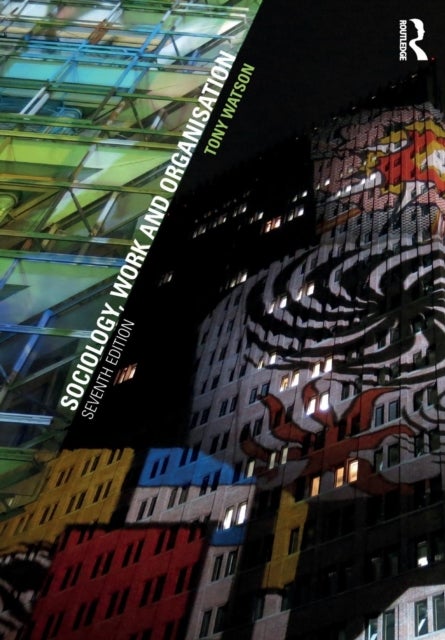 Sociology, Work and Organisation - Seventh Edition