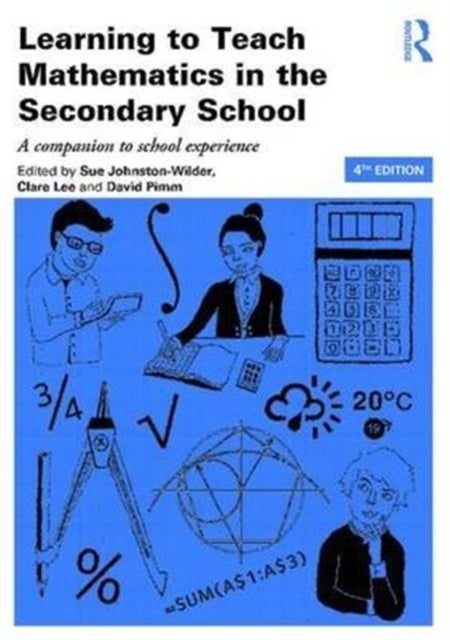 Learning to Teach Mathematics in the Secondary School - A companion to school experience