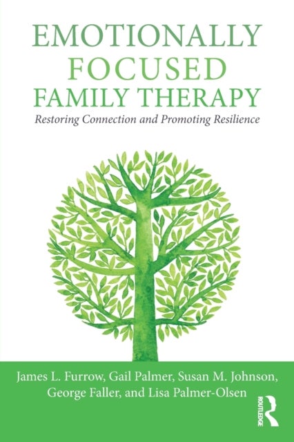 Emotionally Focused Family Therapy - Restoring Connection and Promoting Resilience
