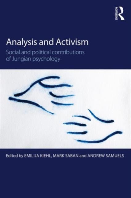 Analysis and Activism - Social and Political Contributions of Jungian Psychology