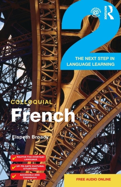 Colloquial French 2 - The Next step in Language Learning