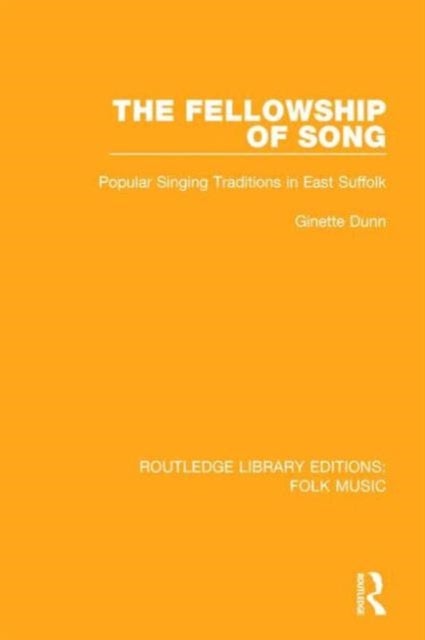 The Fellowship of Song - Popular Singing Traditions in East Suffolk