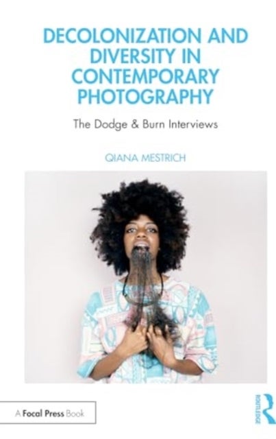 Diversity in Contemporary Photography - The Dodge & Burn Interviews