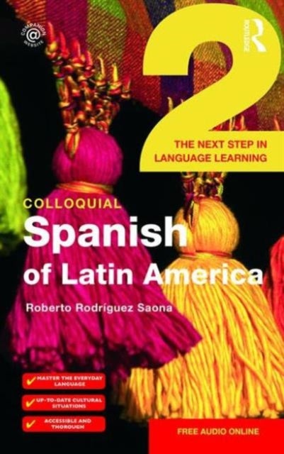 Colloquial Spanish of Latin America 2 - The Next Step in Language Learning