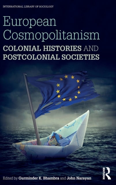 European Cosmopolitanism - Colonial Histories and Postcolonial Societies