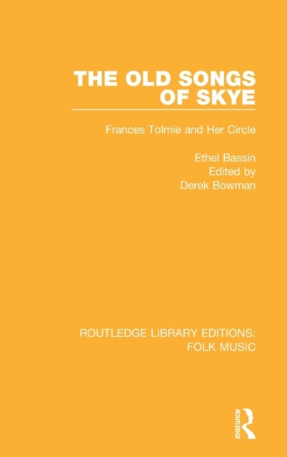 The Old Songs of Skye - Frances Tolmie and Her Circle