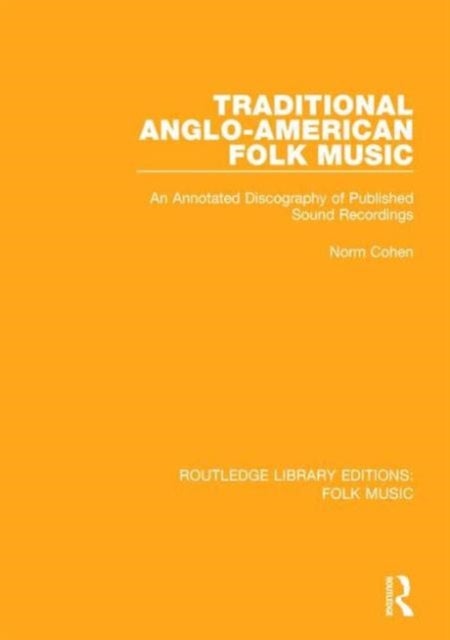 Traditional Anglo-American Folk Music - An Annotated Discography of Published Sound Recordings