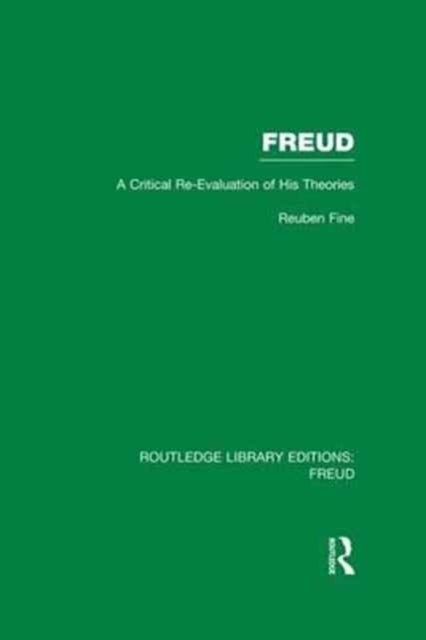 Freud (RLE: Freud) - A Critical Re-evaluation of his Theories