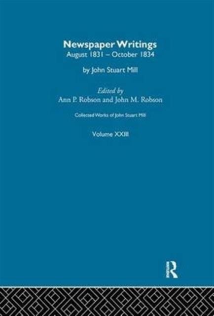 Collected Works of John Stuart Mill - XXIII. Newspaper Writings Vol B