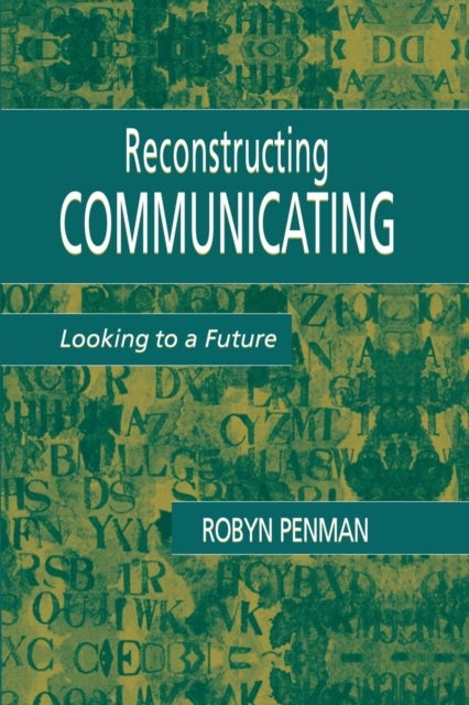 Reconstructing Communicating - Looking To A Future
