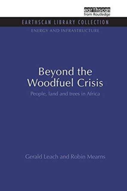 Beyond the Woodfuel Crisis - People, land and trees in Africa