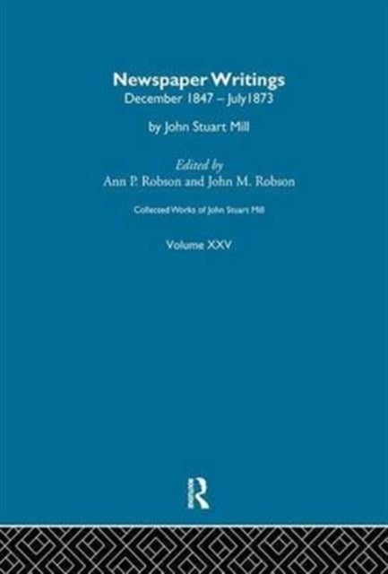Collected Works of John Stuart Mill - XXV. Newspaper Writings Vol D