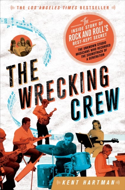 Wrecking Crew - The Inside Story of Rock and Roll's Best-Kept Secret