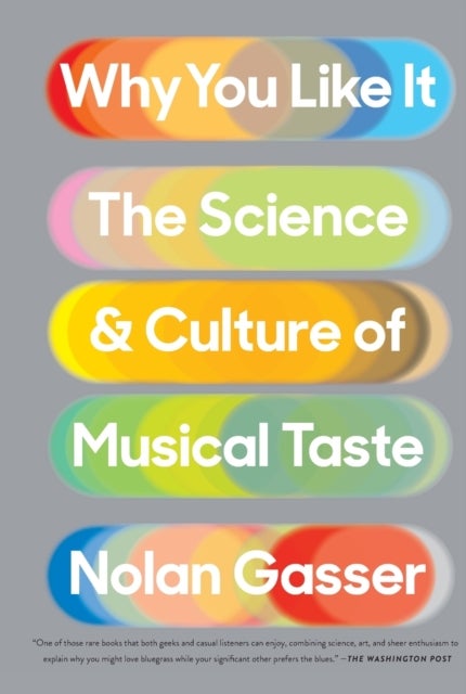 Why You Like It - The Science and Culture of Musical Taste