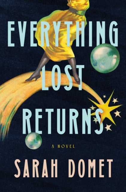 Everything Lost Returns - A Novel
